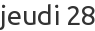 jeudi 28